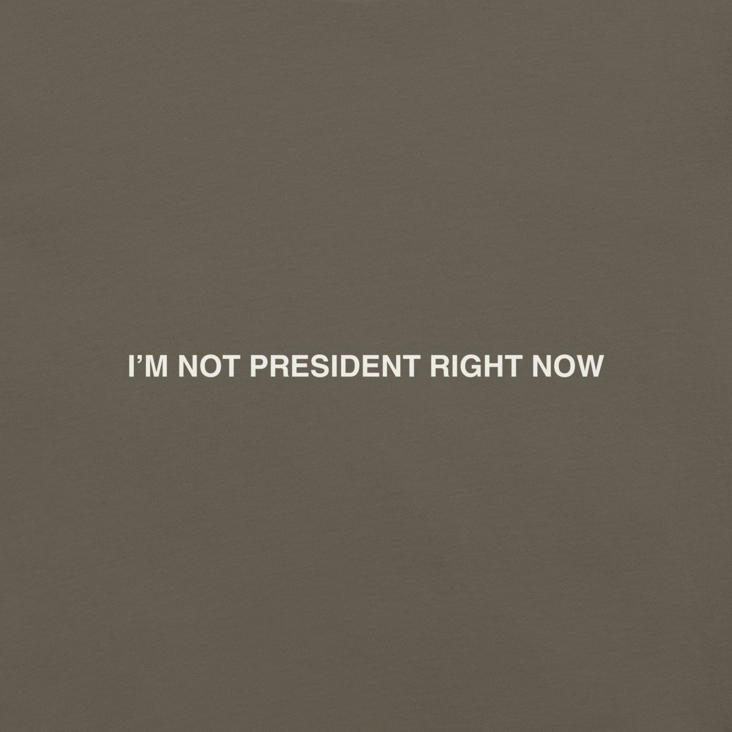 Not President (White)