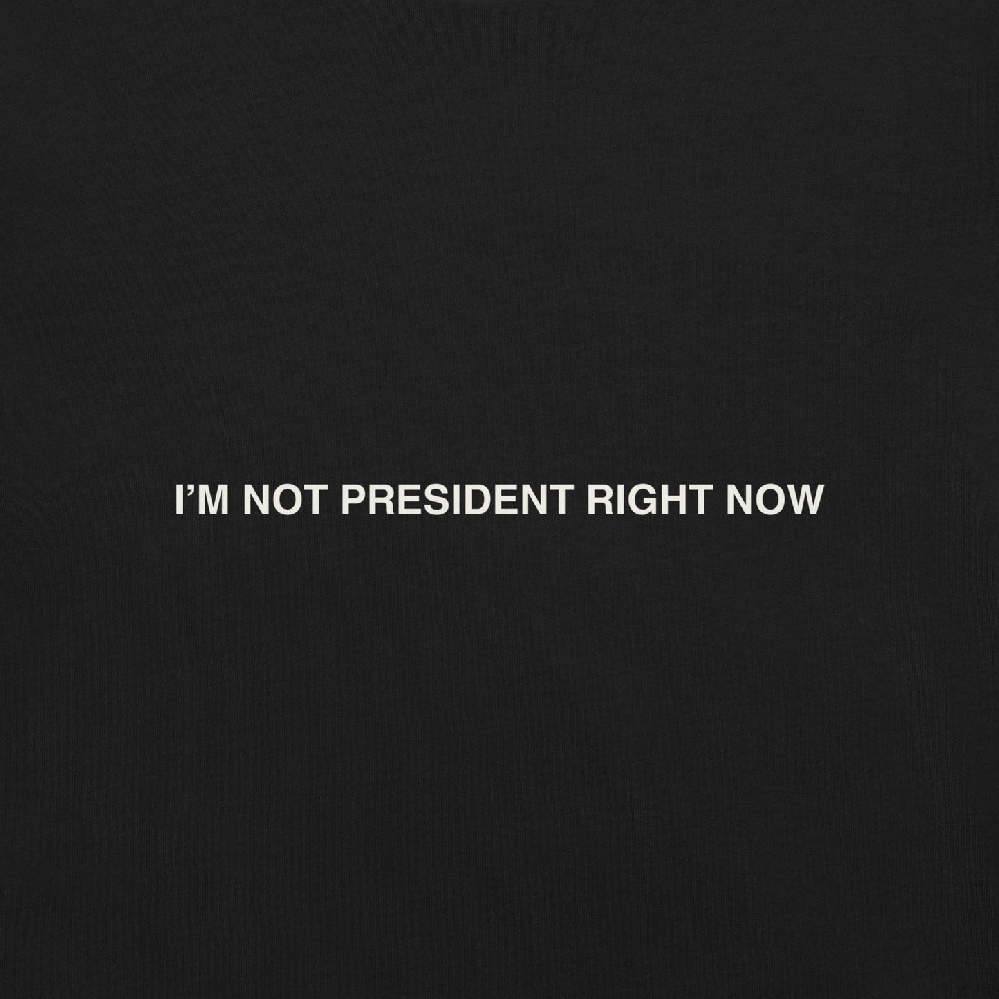 Not President (White)