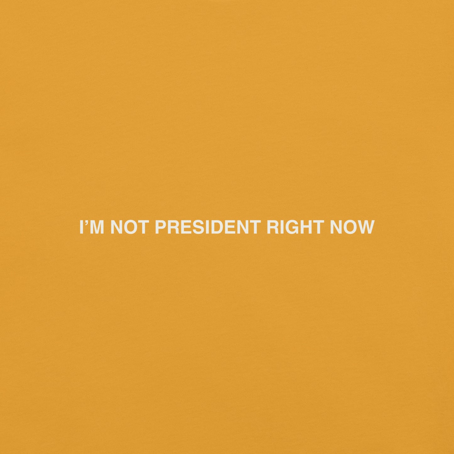 Not President (White)