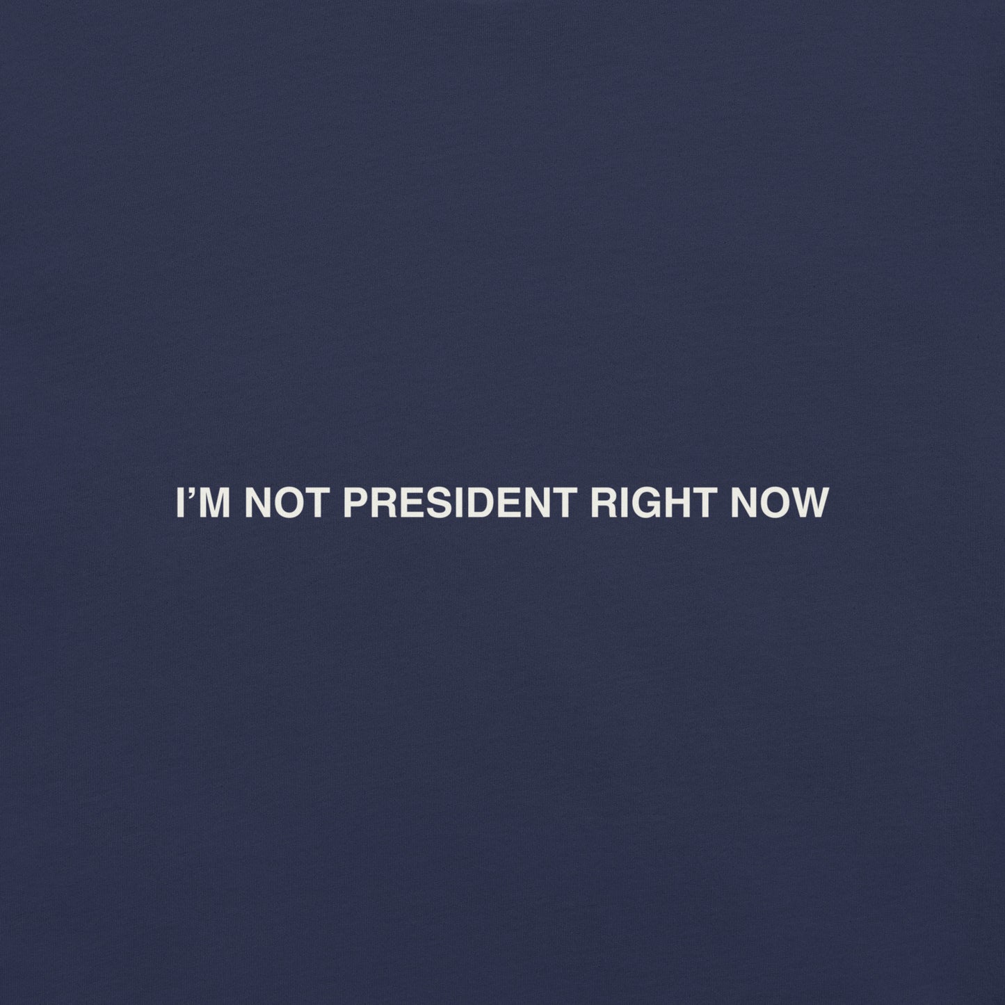 Not President (White)