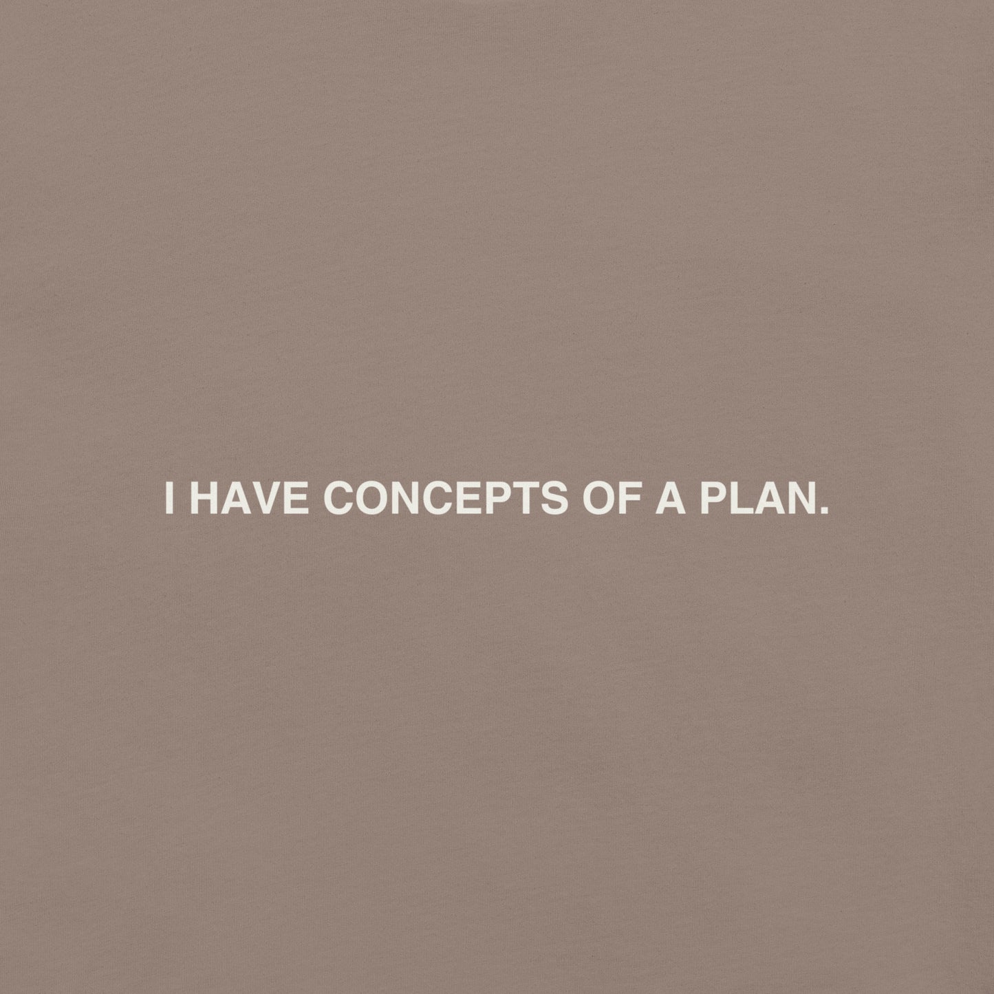 I Have Concepts (White)