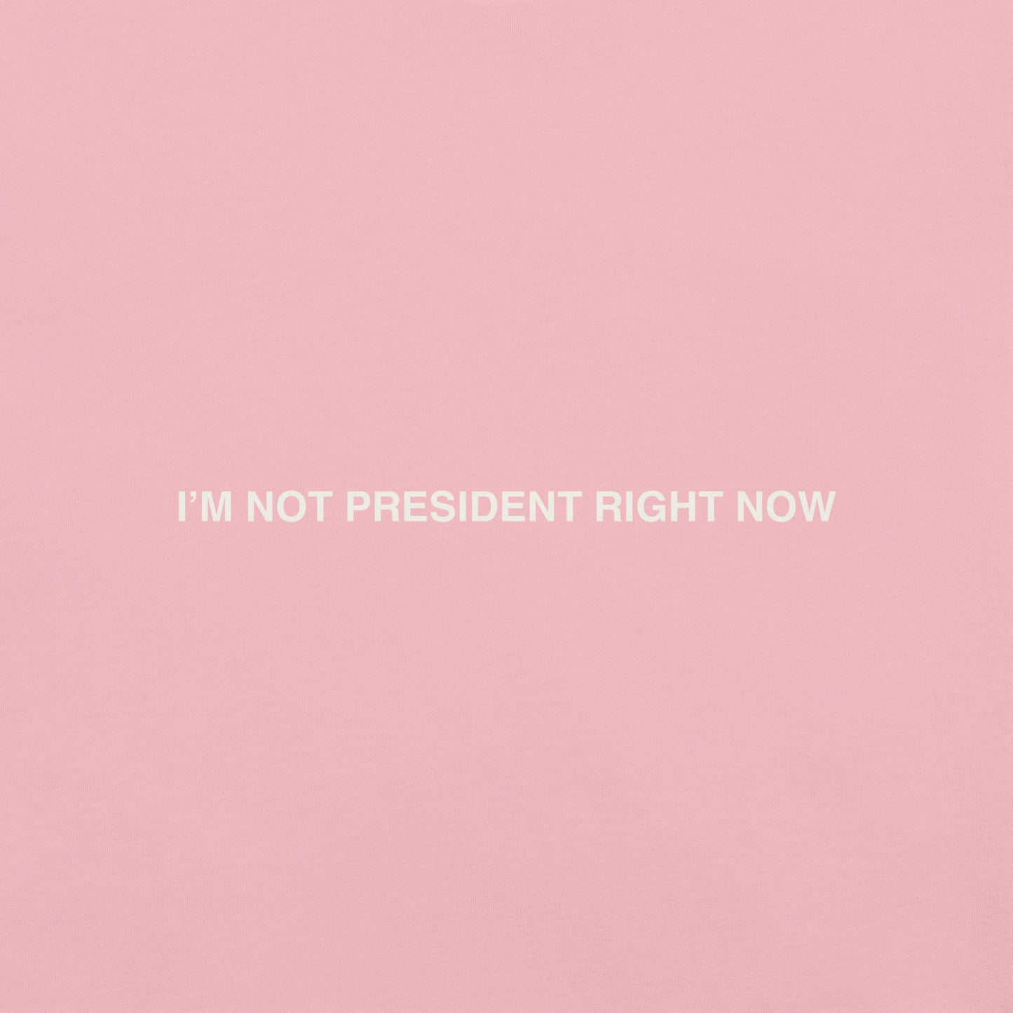 Not President (White)